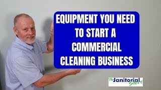Equipment you need to start a commercial cleaning business