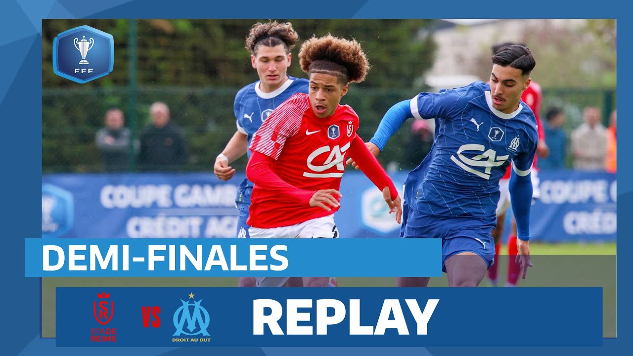 Demi finale I Stade de Reims   Ol de Marseille U18 en replay 0 2 I Coupe Gambardella CA 23 24