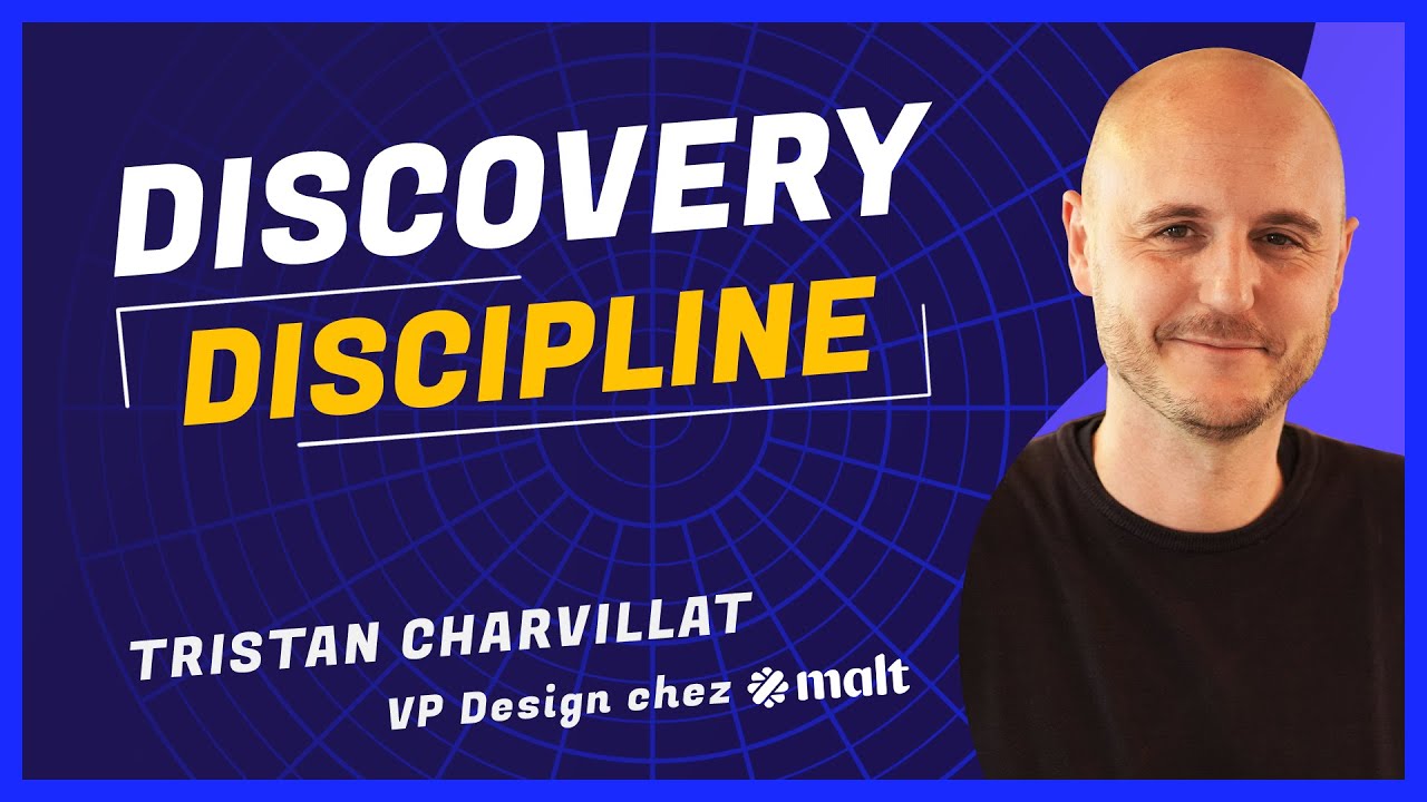 Product Discovery : comment la discipline change tout - Tristan Charvillat, VP Design Malt