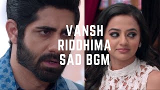 Vansh-Riddhima Sad BGM | Ishq Mein Marjawan 2 |