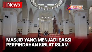 Masjid Qiblatain, Masjid Dua Qiblat yang Hadap Baitul Maqdis dan Ka'bah - iNews Malam 28/05