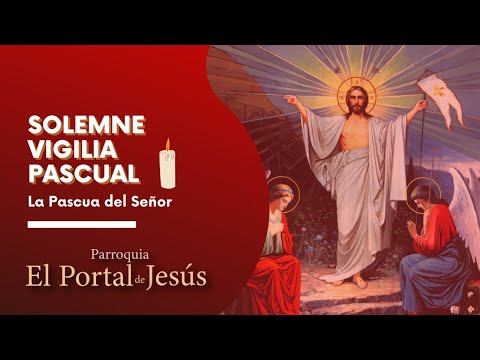 Solemne Vigilia Pascual -Parroquia El Portal de Jesús Envigado