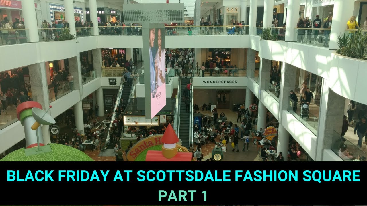 BLACK FRIDAY At Scottsdale Fashion Square ( Part 1 ) A to Z Retail