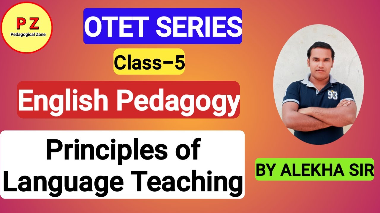 PRINCIPLES OF LANGUAGE TEACHING || CLASS-5 || ENGLISH PEDAGOGY || OTET ...