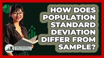 How Does Population Standard Deviation Differ From Sample? - The Friendly Statistician