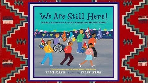 We Are Still Here! Native American Truths Everyone Should Know Read Aloud Kid