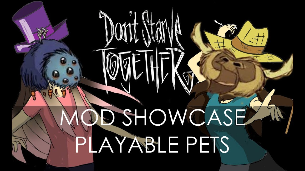 WE ARE ADORABLE | Mod Showcase: Playable Pets | Let's Play Don't Starve ...