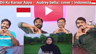 Dil Ko Karaar Aaya -  Audrey bella|| cover || Indonesia.Pakistani Reaction 🇮🇩🇮🇩