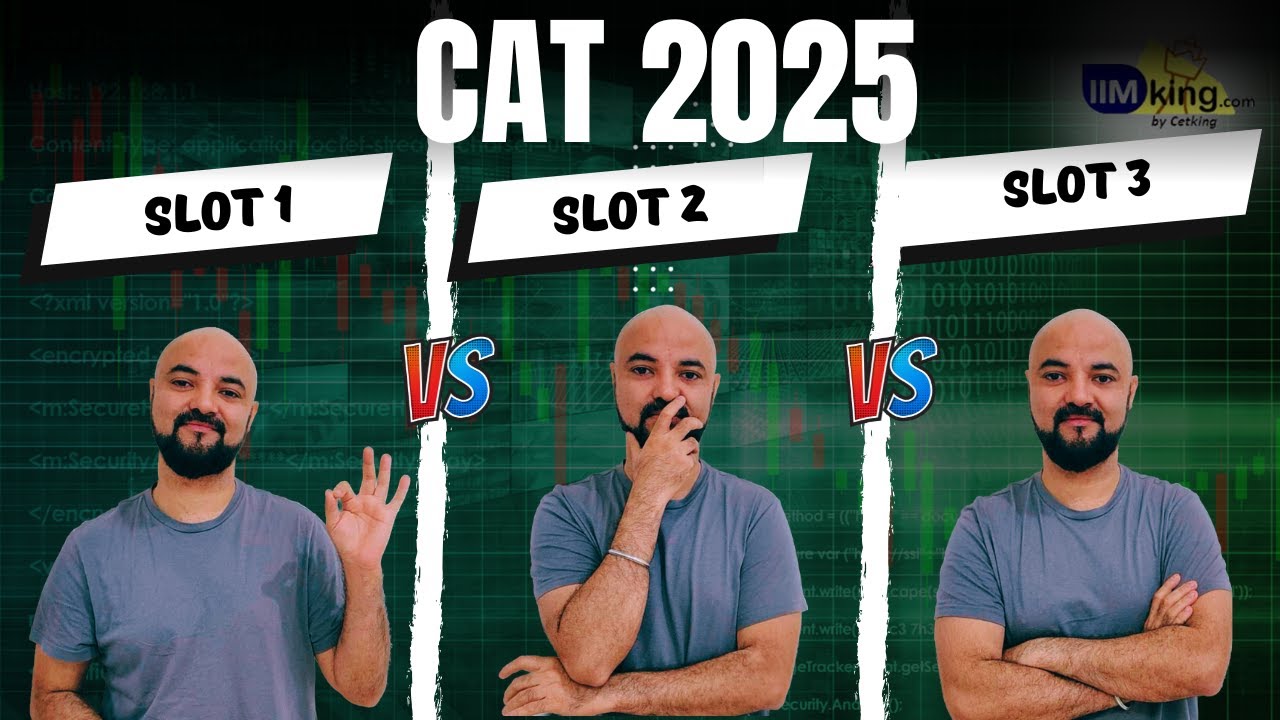 CAT 2025 Slot 1 vs 2 vs 3 - Difficulty | Attempts | Cutoffs Compared ...