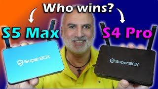 SuperBox S5 Max vs S4 Pro, is it worth the upgrade?