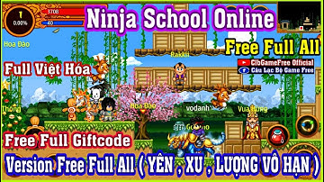 《MobileGame》Ninja S.c.h.o.o.l Private Free Full All - YÊN , XU , LƯỢNG VÔ HẠN - Full Việt Hóa #1819