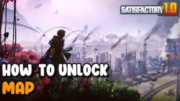Satisfactory 1.0 How To Unlock Map