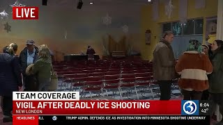 Vigil after deadly ICE shooting held in New London