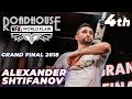 Alexander Shtifanov 4th place Roadhouse Grand Final 2018