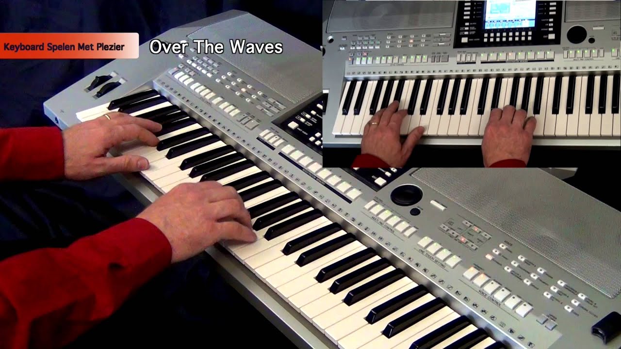 Over The Waves - Keyboard Spelen Met Plezier deel 3 - YouTube