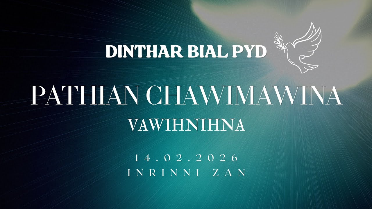 Dinthar Bial PYD Pathian Chawimawina Inrinni Zan Inkhawm. Ni 14.feb.2026