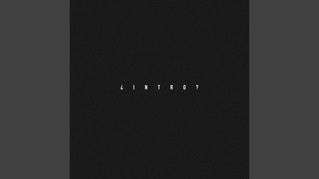Watch ¿Intro? on YouTube Watch ¿Intro? on YouTube