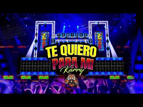 Te Quiero Para Mi Karry Flow ( Previa )