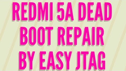 REDMI 5A DEADBOOT REPAIR BY EASY JTAG PLUS BOX
