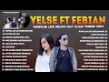 Yelse ft Febian Full Album Audio Terbaru 2023 Terpopuler -  Bawalah Aku Bersamamu, Putri Sultan