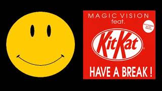 Magic Vision Ft. Kitkat - Have A Break! (Fast Rave Snack Mix)