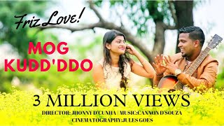 Video thumbnail of "New konkani song Mog Kudd'ddo (2018) - Friz Love Super-hit (Official Music Video)"