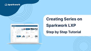 Unlock Continuous Learning: Creating Series on Sparkwork LXP