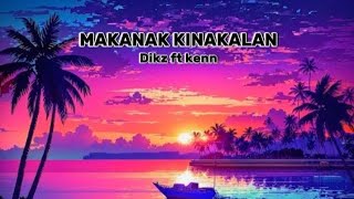 MAKANAK KINAKALAN (ft. Di kz & Kenn) Yakan rap song
