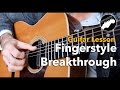 Fingerstyle Breakthrough Guitar Lesson - Four Beginner Friendly Patterns