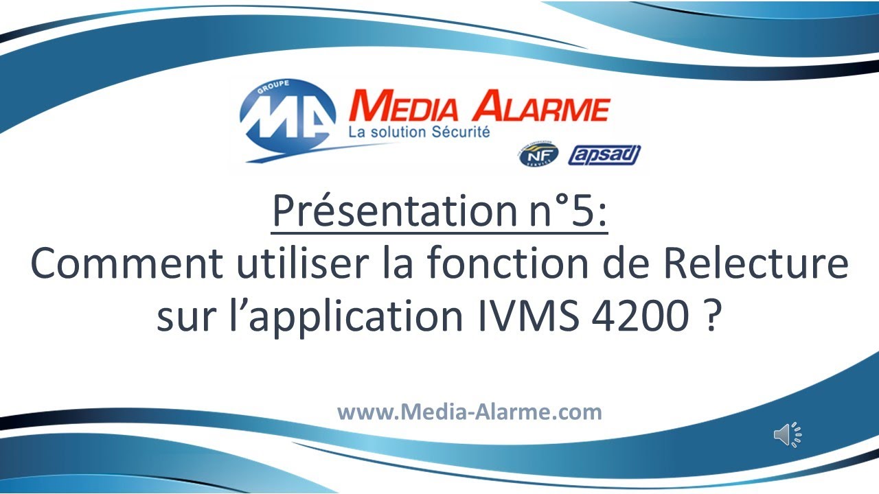 Tuto IVMS4200 n°5 : Comment utiliser la fonction de Relecture sur ordinateur par Media Alarme