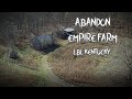 ABANDONED empire farm |LBL KY|