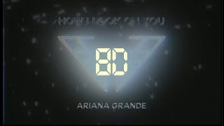 Ariana Grande -  How I Look On You (8D) Resimi