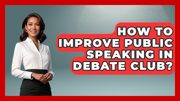 How To Improve Public Speaking In Debate Club? - High School Toolkit