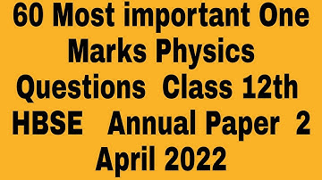60 Most important One Marks Physics Questions  Class 12th  HBSE   Annual Paper  2 April 2022