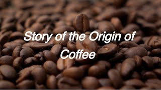 Story of the Origin of Coffee: The Legend of Kaldi and His Dancing Goats