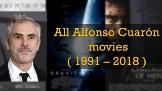 All Alfonso Cuarón movies (1991-2018)