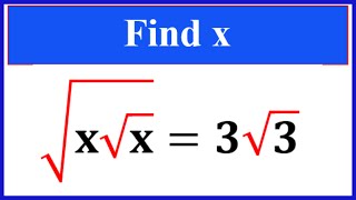 Nice Square Root Math Simplification | Find the Value of X