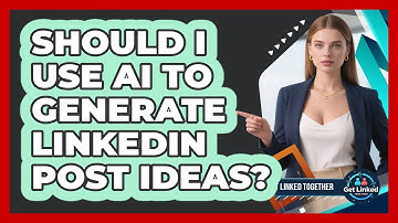 Should I Use AI To Generate LinkedIn Post Ideas?