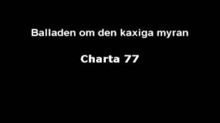 Video voorbeeld van "Balladen om den kaxiga myran - Charta 77"