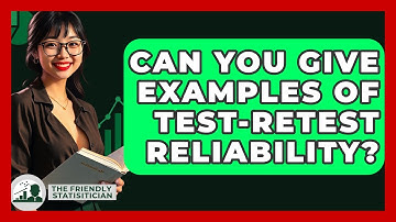 Can You Give Examples Of Test-retest Reliability? - The Friendly Statistician