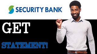 How To Get Security Bank Statement (2025)