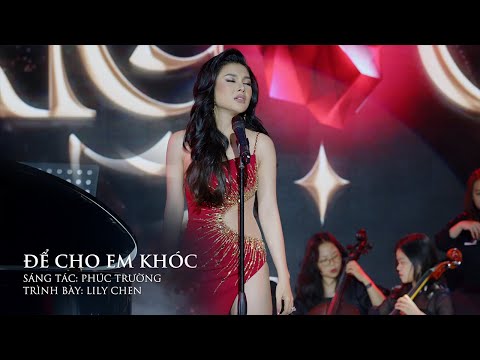 ĐỂ CHO EM KHÓC - Lily Chen | NGỌC CONCERT