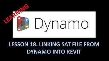 DYNAMO FOR BIM - LESSON 18 LINKING SAT FILE FROM DYNAMO INTO REVIT