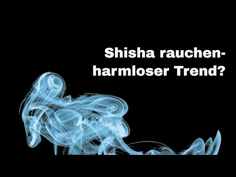 Shisha-Rauchen - gesundheitliche Gefahr oder doch ein harmloser Trend?