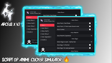 ARCEUS X V2 🧡-ANIME CLICKER SIMULATOR OP SCRIPT 🔥 ( AUTO FARM,AUTO OPEN EGG,AUTO KILL BOSS )