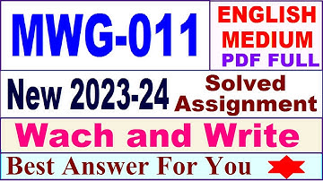 MWG 011 solved assignment 2023-24 in english / mwg 011 solved assignment 2024 / ignou mwg 011