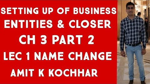 CS EXECUTIVE  SETTING UP OF BUSINESS ENTITIES & CLOSER CH  3 PART 2 PROCEDURE FOR NAME CHANGE