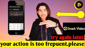 Your action is too frequent problem in snack video | login problem in snack video | Javed seo