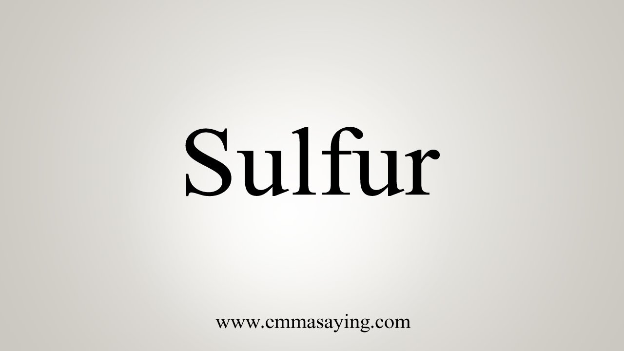 How To Say Sulfur YouTube