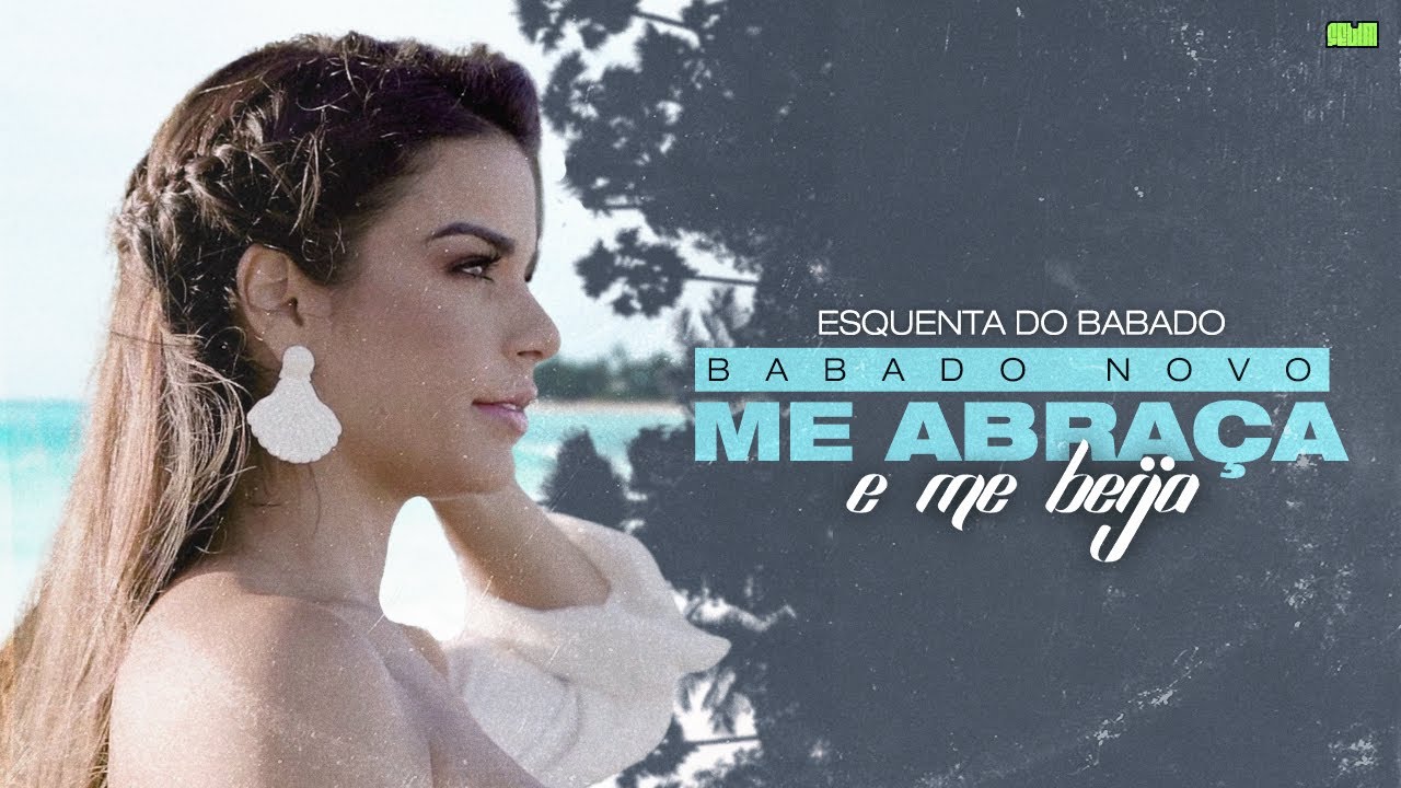 Babado Novo - Me Abraça e Me Beija (Esquenta do Babado)